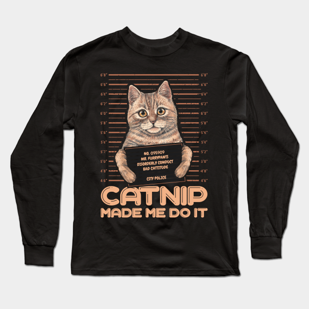 catnip made me do it shirt